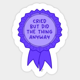 Cried but did the thing anyway purple ~ Badge of honor Sticker